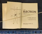 Lets Explore With Electron by Alfred Bender 1st Ed.1st Printing 1960