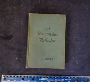 A Mathematics Refresher - 1942 - A Hooper Holt - Vintage Math Textbook
