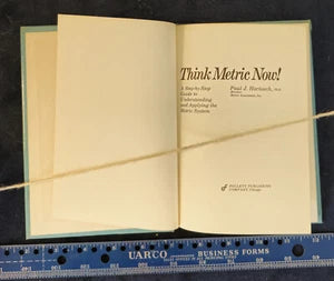 Think Metric Now! Paul J. Hartsuch, Ph.D. Hardcover 1974 Metric Association Inc