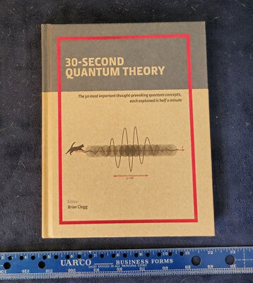 30 Second Quantum Theory - Brian Clegg - 2012 - Hardcover - 2012