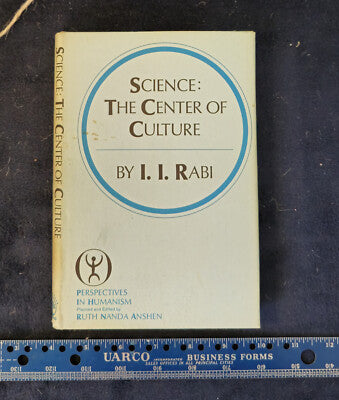 Science: The Center of Culture By I. I. Rabi 1970 1st.