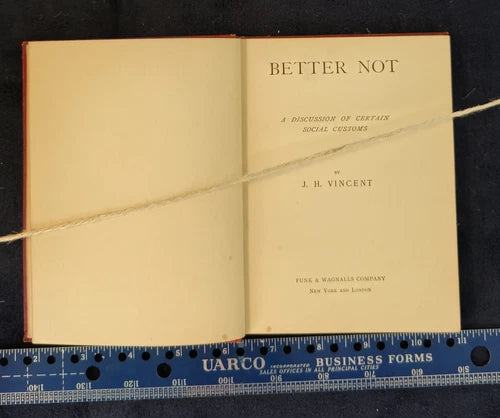 Better Not: A Discussion of Certain Social Customs by JH Vincent 1888 Funk & Wag