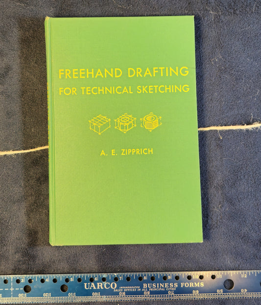 Freehand Drafting for Technical Sketching by A. E. Zipprich