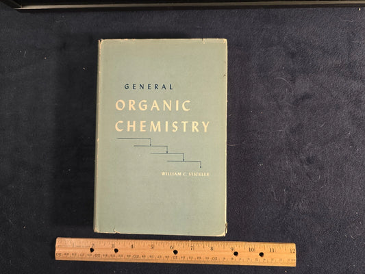 General Organic Chemistry by William C. Stickler – First Edition (1960)