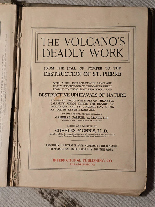 The Volcano's Deadly Work: From the Fall of Pompeii to the Destruction of St. Pi