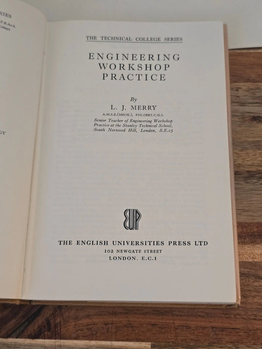 Engineering Workshop Practice by L. J. Merry - Technical College Series
