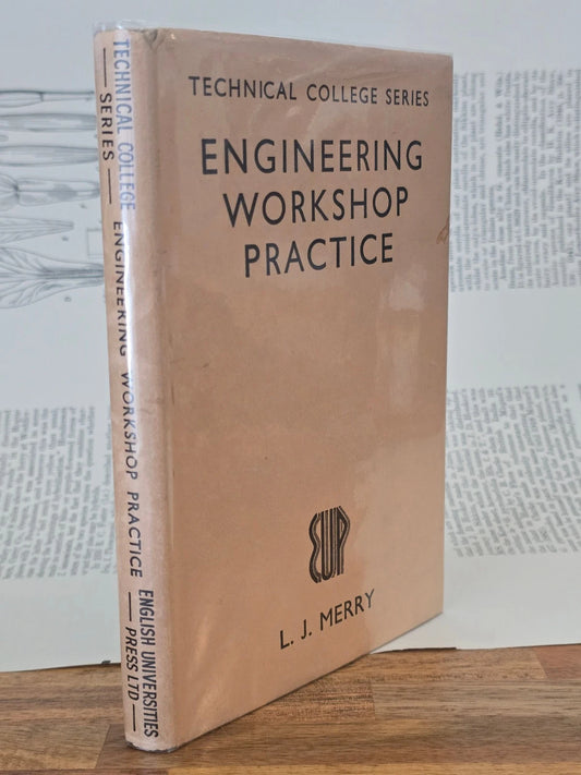Engineering Workshop Practice by L. J. Merry - Technical College Series