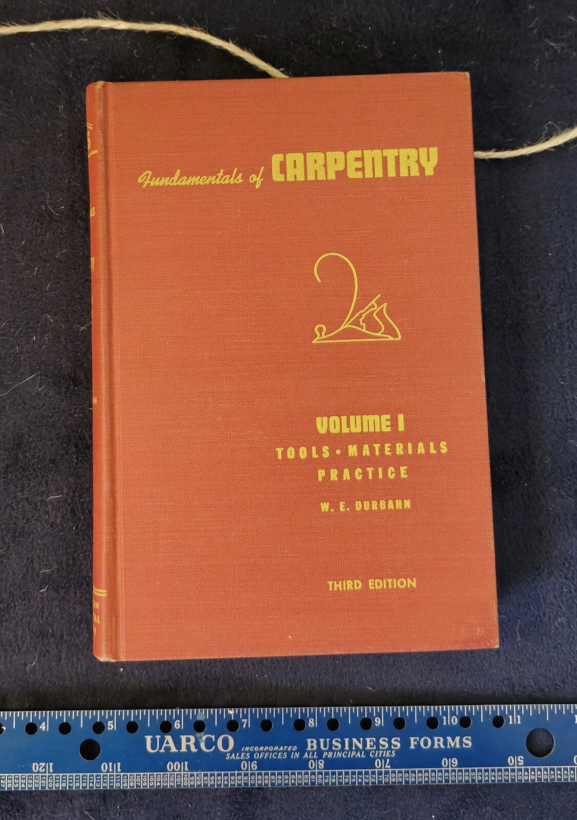 Fundamentals of Carpentry - Vol I - Walter Durbahn - 1963 Vintage HC 3rd Edition