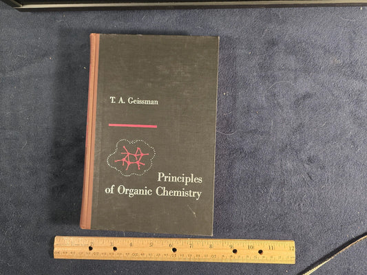 Principles of Organic Chemistry by T. A. Geissman – First (1959)