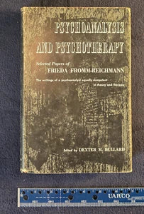 Psychoanalysis and Psychotherapy - Frieda Fromm-Reichmann Vintage 1960 HC
