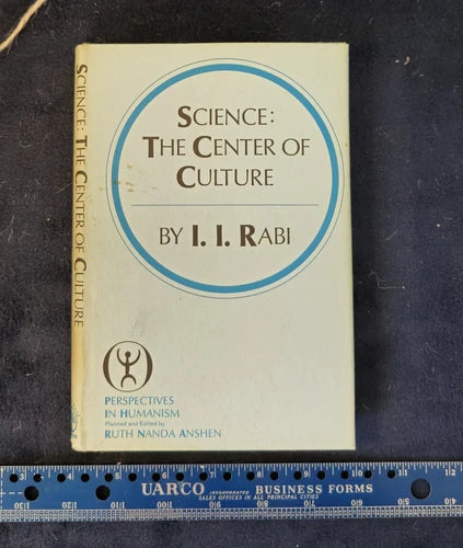 Science: The Center of Culture By I. I. Rabi 1970 1st.