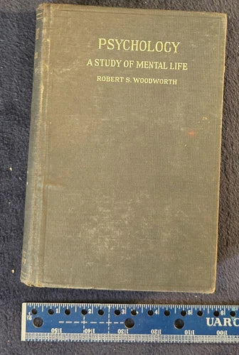 Psychology: A Study of Mental Life - Robert S Woodworth, 1921
